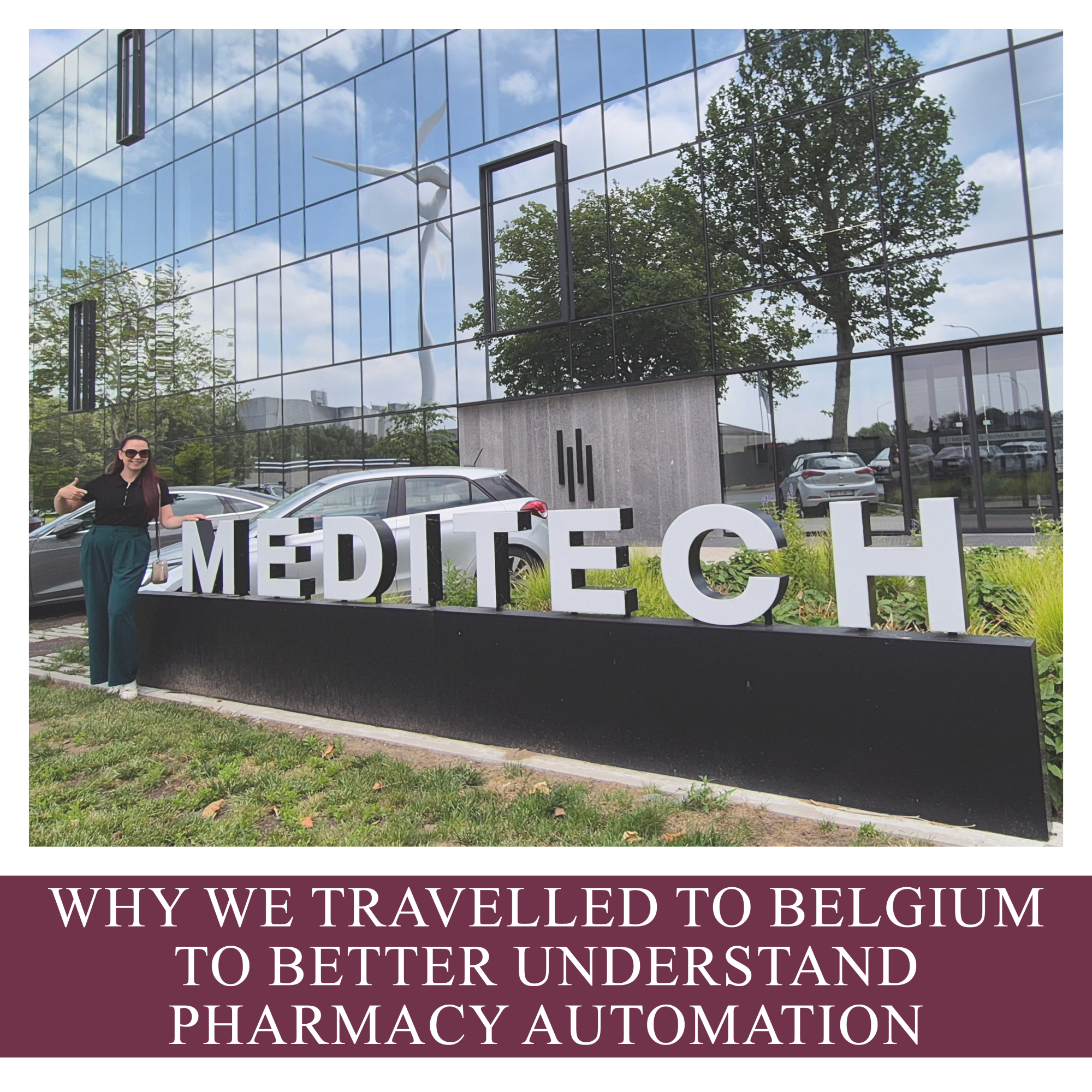 BLOG 10 – BEYOND THE BROCHURE: WHY WE TRAVELLED TO BELGIUM TO BETTER UNDERSTAND PHARMACY AUTOMATION